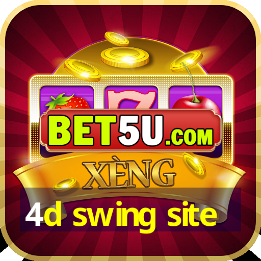 4d swing site